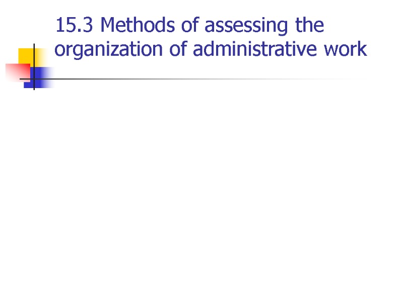 15.3 Methods of assessing the organization of administrative work